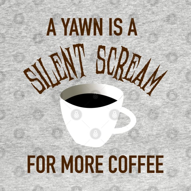 I Scream, You Scream, We All Scream For Coffee by BlimpCo